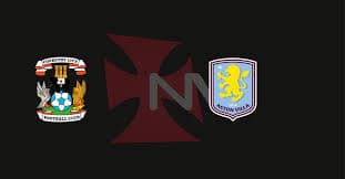 Coventry City x Aston Villa: Análise das Apostas para a Carabao Cup