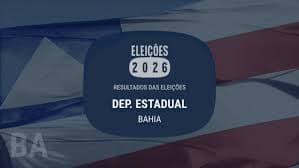 Resultados dos Deputados Eleitos na Bahia para 2026