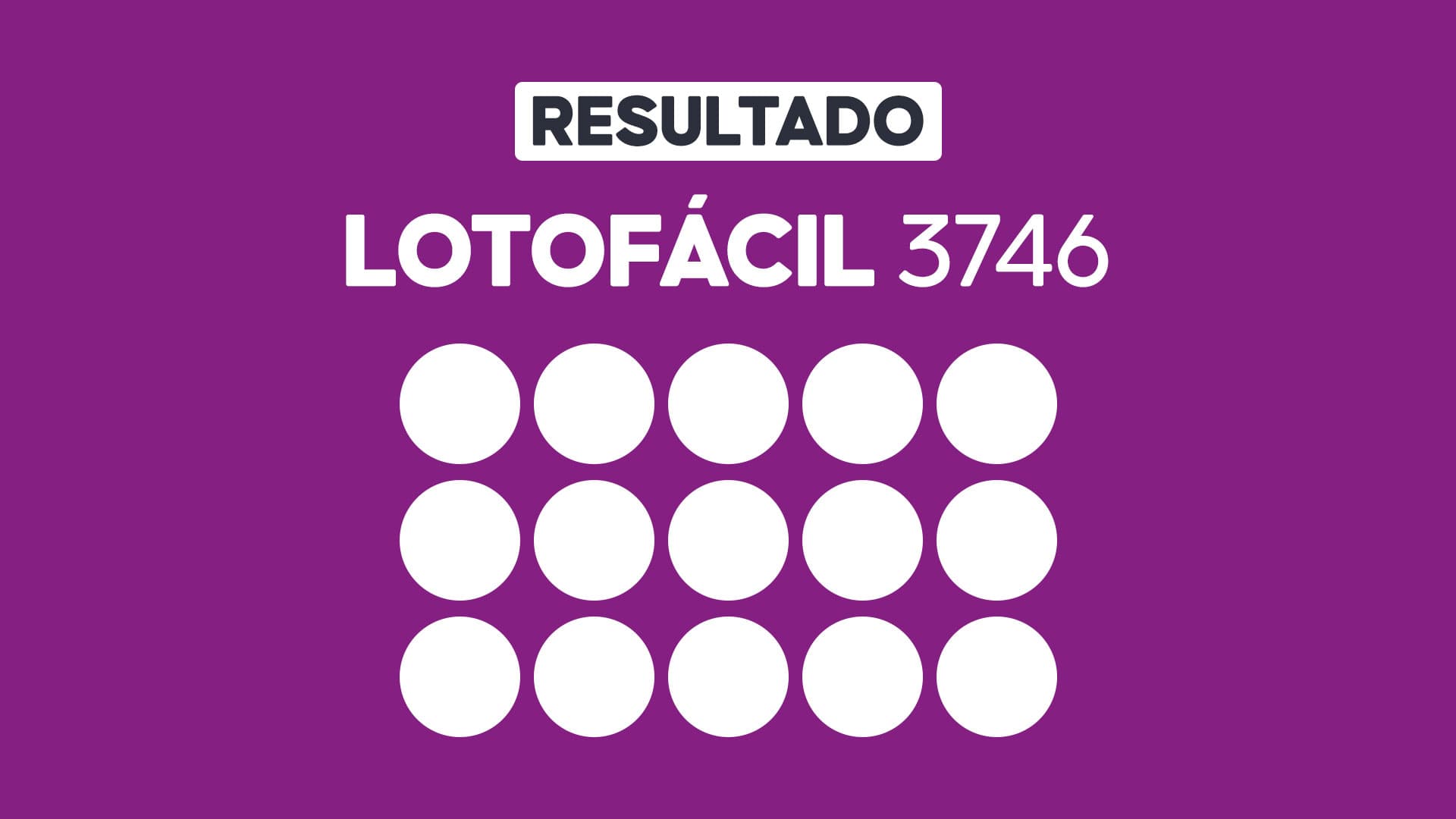 Resultado Lotofácil Hoje Concurso 3746: confira as dezenas sorteadas desta segunda-feira
