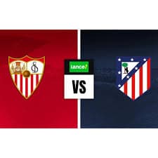 Sevilla x Atlético Madrid: Preparativos e Prognósticos